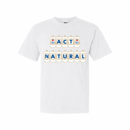 Natural Light Act Natural Cans T-Shirt